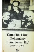 Gomułka i inni Dokumenty z archiwum KC 1948 do 1982