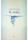 To wróci