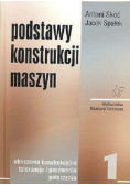 Podstawy konstrukcji maszyn Tom 1