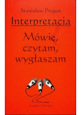 Interpretacja Mówię czytam wygłaszam