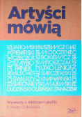 Artyści mówią Wywiady z mistrzami grafiki