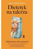 Dietetyk na talerzu Odchudzanie dla opornych