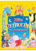 Miłe bajeczki do poduszeczki