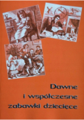 Dawne i współczesne zabawki dziecięce
