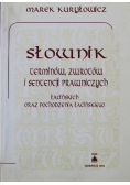 Słownik terminów zwrotów i sentencji prawniczych łacińskich oraz pochodzenia łacińskiego
