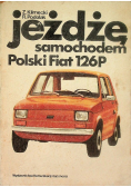 Jeżdżę samochodem Polski Fiat 126P