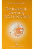 Wychowanie zaczyna się przed urodzeniem