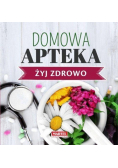 Żyj zdrowo Domowa Apteka