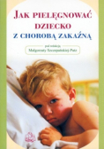 Jak pielęgnować dziecko z chorobą zakaźną
