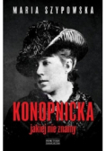 Konopnicka jakiej nie znamy