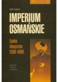 Imperium Osmańskie Epoka klasyczna 1300 - 1600