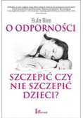 O odporności szczepić czy nie szczepić dzieci
