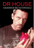 Dr House całkowicie bez autoryzacji