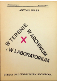 W terenie W archiwum i w laboratorium