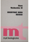 Odkrywać Boga dzisiaj