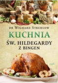 Św. Hildegarda. Kuchnia św. Hildegardy z Bingen