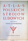Atlas polskich strojów ludowych Strój Sandomierski