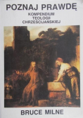 Poznaj prawdę Kompendium teologii chrześcijańskiej
