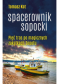 Spacerownik sopocki Pięć tras po magicznych zakątkach Sopotu