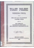 Toast polski wierszem i prozą czyli Zbiór mów przy uroczystościach wszelkiego rodzaju jako to przy weselach, ważniejszych zebraniach, przy obchodach jubileuszowych itd