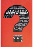 Dlaczego wierzę w Boga?
