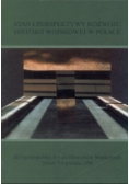Stan i perspektywy rozwoju historii wojskowej w Polsce