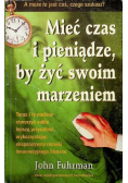 Mieć czas i pieniądze by żyć swoim marzeniem