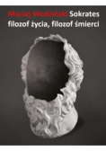 Sokrates filozof życia, filozof śmierci