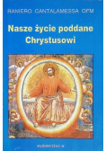 Nasze życie poddane Chrystusowi