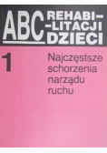 ABC rehabilitacji dzieci Tom 1