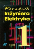 Poradnik inżyniera elektryka Tom 1