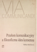 Przełom komunikacyjny a filozoficzna idea konsensu