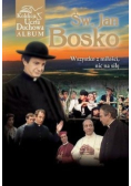 Św. Jan Bosko Wszystko z miłości nic na siłę