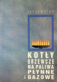 Informator Kotły grzewcze na paliwa płynne i gazowe