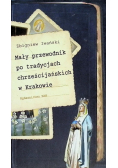 Mały przewodnik po tradycjach chrześcijańskich w Krakowie