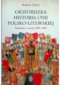 Oksfordzka historia unii polsko litewskiej Tom 1
