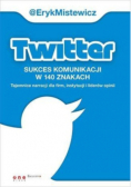 Twitter Sukces komunikacji w 140 znakach