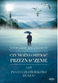 Czy można oszukać przeznaczenie?