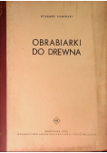 Obrabiarki do drewna