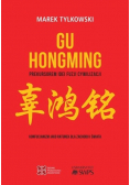 Gu Hongming prekursorem idei fuzji cywilizacji