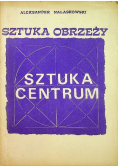 Sztuka obrzeży Sztuka centrum