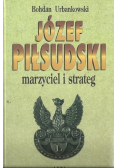 Józef Piłsudski Marzyciel i strateg  Tom 2