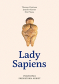 Lady Sapiens Prawdziwa prehistoria kobiet