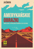 Amerykańskie obrazki. Śmieszna i straszna prawda zza oceanu