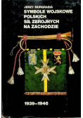 Symbole wojskowe Polskich Sił Zbrojnych na Zachodzie 1939 - 1946