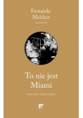 To nie jest Miami