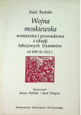 Wojna moskiewska wzniecona i prowadzona z okazji fałszywych Dymitrów od 1603 do 1612 r.