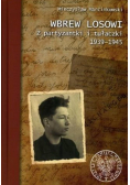 Wbrew losowi Z partyzantki i tułaczki 1939 - 1945