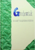 Grochowiak Liryki najpiękniejsze