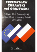 Polityka Unii Europejskiej wobec Rosji a interesy Polski 1991-2004